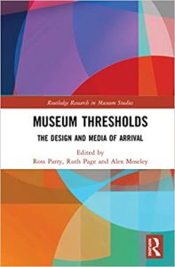 Museum Thresholds - The Design And Media Of Arrival, 2018