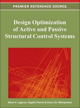 N. D. Lagaros, Design Optimization of Active and Passive Structural Control Systems, 2013