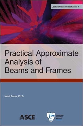 Nabil F., Practical Approximate Analysis of Beams and Frames, 2012