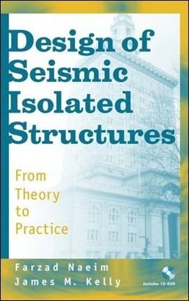 Naeim F., Design of Seismic Isolated Structures - From Theory to Practice, 1999