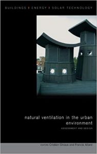 Natural Ventilation In The Urban Environment - Assessment And Design (Buildings, Energy And Solar Technology Series), 2005