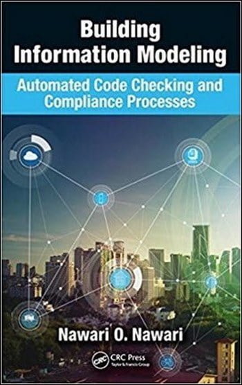 Nawari N. O., Building Information Modeling - Automated Code Checking and Compliance Processes, 2018