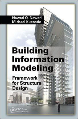 Nawari N. O., Building Information Modeling - Framework for Structural Design, 2015