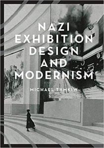 Nazi Exhibition Design And Modernism, 2018