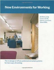 New Environments For Working - The Re-Design Of Offices And Environmental Systems For New Ways Of Working, 1998