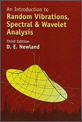 Newland D. E., An Introduction to Random Vibration, Spectral and Wavelet Analysis, 3rd ed, 1993