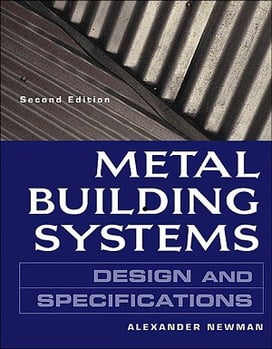 Newman A. , Metal Building Systems Design and Specifications, 2nd ed, 2003