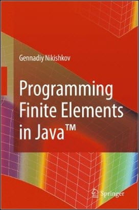 Nikishkov G. N., Programming Finite Elements in Java, 2010