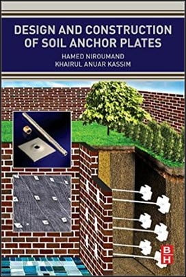 Niroumand H., Design and Construction of Soil Anchor Plates, 2016