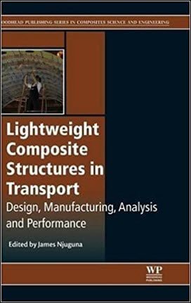 Njuguna J., Lightweight Composite Structures in Transport - Design, Manufacturing, Analysis, 2016