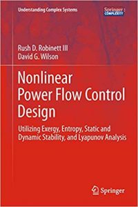 Nonlinear Power Flow Control Design - Utilizing Exergy, Entropy, Static And Dynamic Stability, And Lyapunov Analysis, 2011