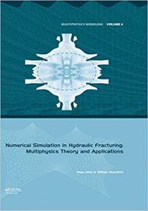 Numerical Simulation In Hydraulic Fracturing - Multiphysics Theory And Applications, 2017