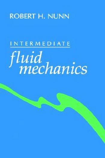 Nunn R. H., Intermediate Fluid Mechanics, 1989