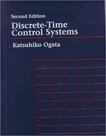 Ogata K., Discrete-Time Control Systems, 2nd ed, 1995