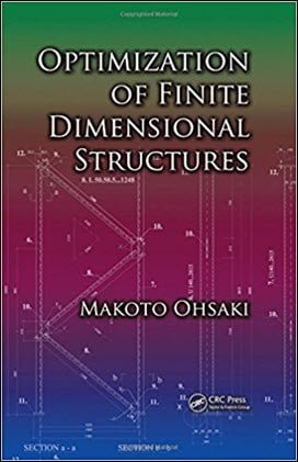 Ohsaki M., Optimization of Finite Dimensional Structures, 2010