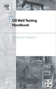 Oil Well Testing Handbook, 2004