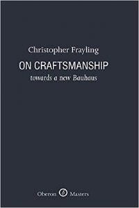 On Craftsmanship - Towards a New Bauhaus