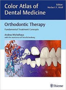 Orthodontic Therapy Fundamental Treatment Concepts (Color Atlas Of Dental Medicine), 2017