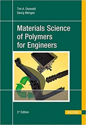 Osswald T. A., Materials Science of Polymers for Engineers, 3rd ed, 2012