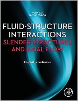 Paidoussis M. P., Fluid-Structure Interactions - Volume 2, Slender Structures and Axial Flow, 2nd ed, 2016