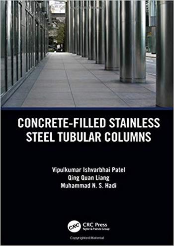 Patel V., Concrete-Filled Stainless Steel Tubular Columns, 2018