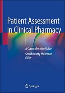 Patient Assessment In Clinical Pharmacy - A Comprehensive Guide, 2019