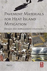 Pavement Materials For Heat Island Mitigation - Design And Management Strategies, 2015