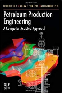 Petroleum Production Engineering - A Computer-Assisted Approach, 2007