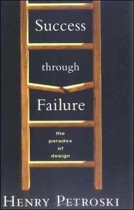 Petroski H., Success through Failure - The Paradox of Design, 2008