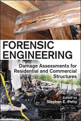 Petty S. E., Forensic Engineering Damage Assessments for Residential and Commercial Structures, 2013