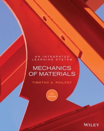 Philpot T. A., Mechanics of Materials - An Integrated Learning System, 4th ed, 2017