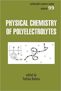 Physical Chemistry Of Polyelectrolytes, 2001