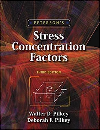 Pilkey W. D., Peterson's Stress Concentration Factors, 3rd ed , 2008