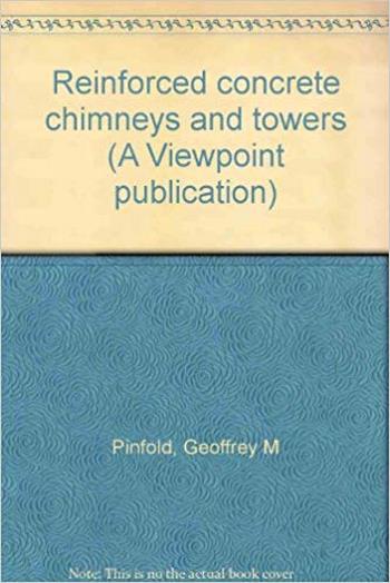 Pinfold G. M., Reinforced Concrete Chimneys and Towers, 1975