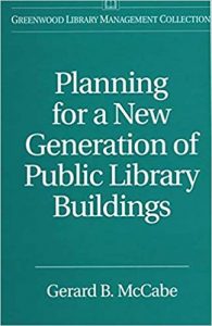 Planning For A New Generation Of Public Library Buildings (The Greenwood Library Management Collection), 2000