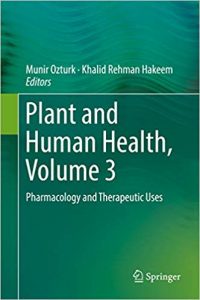 Plant And Human Health, Volume 3 - Pharmacology And Therapeutic Uses, 2019