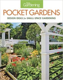 Pocket Gardens - Design Ideas For Small-Space Gardening, 2015