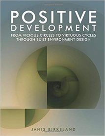 Positive Development - From Vicious Circles To Virtuous Cycles Through Built Environment Design, 2008