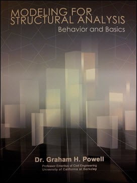 Powell G. H., Modeling for Structural Analysis - Behavior and Basics, 2010