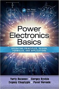 Power Electronics Basics - Operating Principles, Design, Formulas, And Applications, 2016