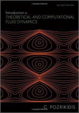 Pozrikidis C., Introduction to Theoretical and Computational Fluid Dynamics, 2nd ed, 2011