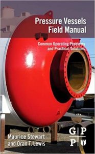 Pressure Vessels Field Manual - Common Operating Problems And Practical Solutions, 2013