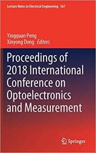 Proceedings of 2018 International Conference on Optoelectronics and Measurement, 2020