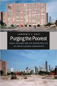 Purging The Poorest Public Housing And The Design Politics Of Twicecleared Communities, 2013