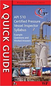 Quick Guide To Api 510 Certified Pressure Vessel Inspector Syllabus - Example Questions And Worked Answers, 2010