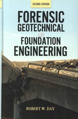 R. W. Day, Forensic Geotechnical and Foundation Engineering, 2nd ed, 2011