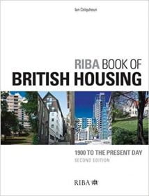 Riba Book Of British Housing, Second Edition - 1900 To The Present Day, 2nd ed, 2008