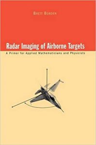 Radar Imaging Of Airborne Targets - A Primer For Applied Mathematicians And Physicists, 1999