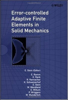 Ramm E., Error-controlled Adaptive Finite Elements in Solid Mechanics, 2001