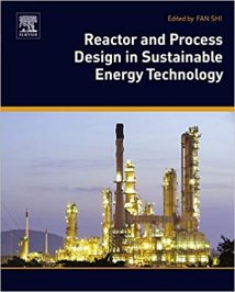 Reactor And Process Design In Sustainable Energy Technology, 2014